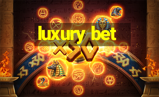 luxury bet