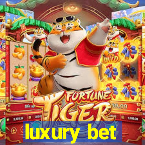 luxury bet