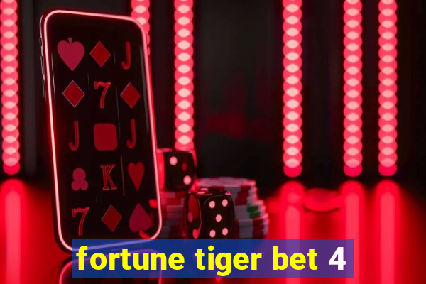 fortune tiger bet 4