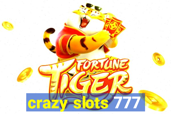 crazy slots 777