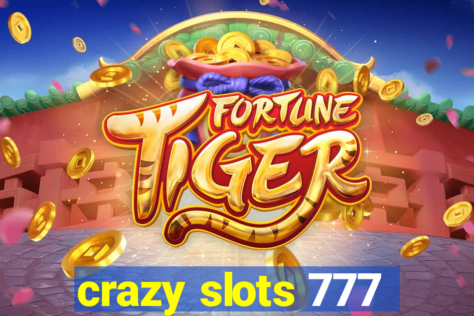 crazy slots 777