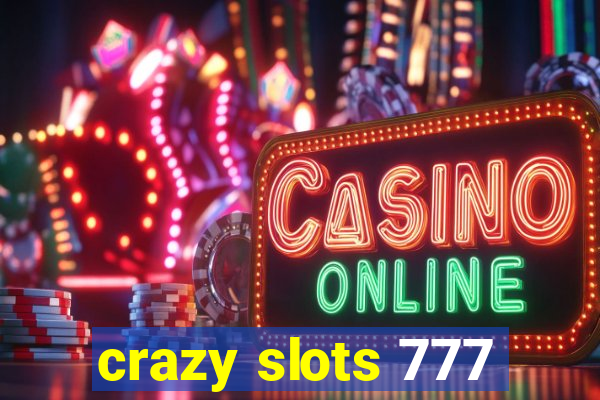 crazy slots 777