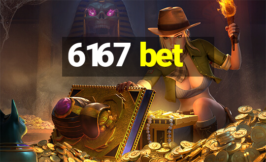 6167 bet