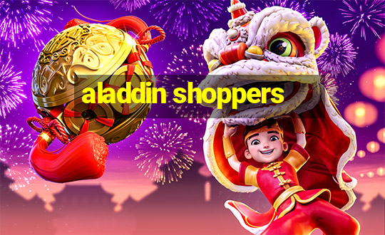 aladdin shoppers