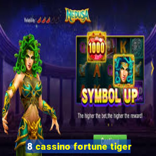 8 cassino fortune tiger