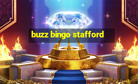 buzz bingo stafford