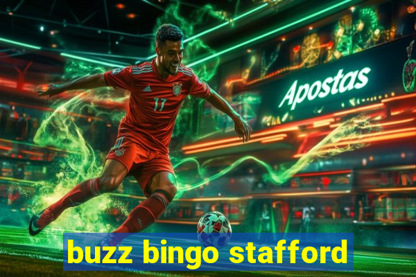 buzz bingo stafford