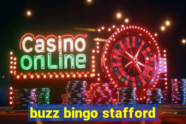 buzz bingo stafford