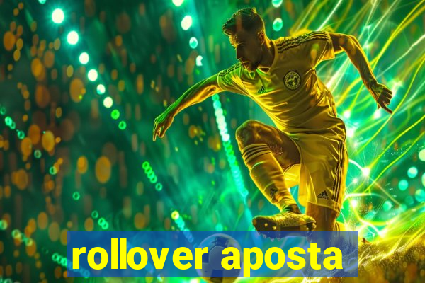 rollover aposta