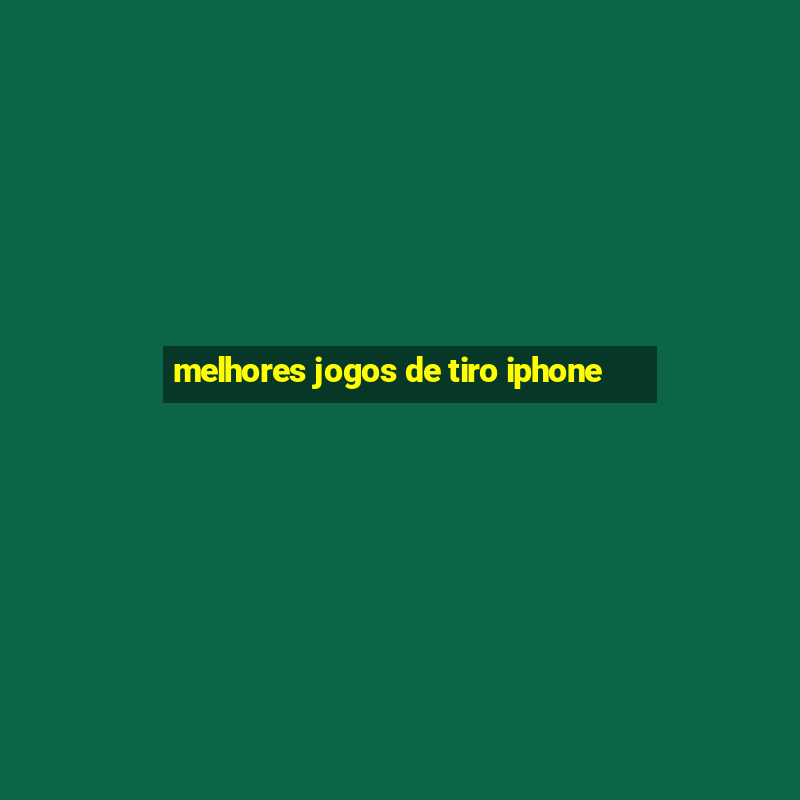 melhores jogos de tiro iphone