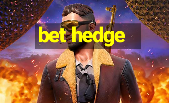 bet hedge