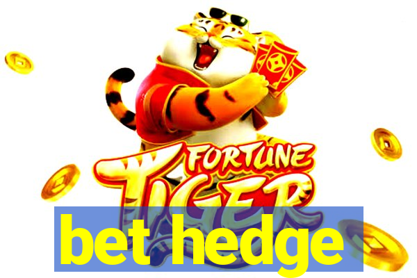 bet hedge