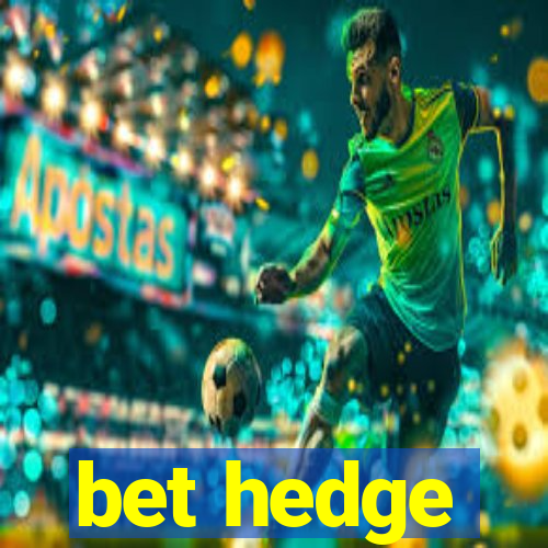 bet hedge