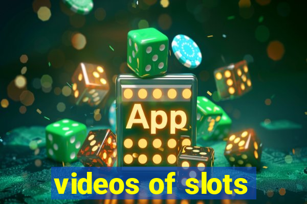 videos of slots