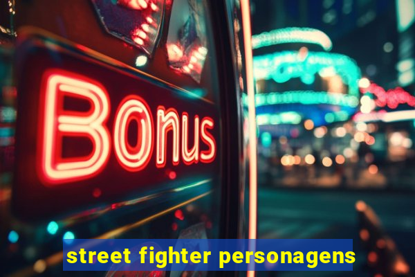 street fighter personagens