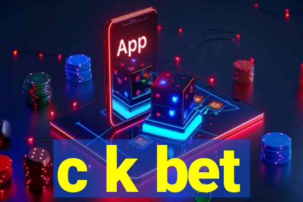 c k bet