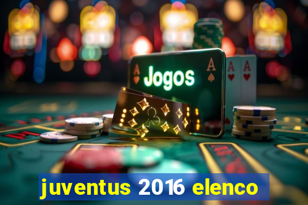 juventus 2016 elenco