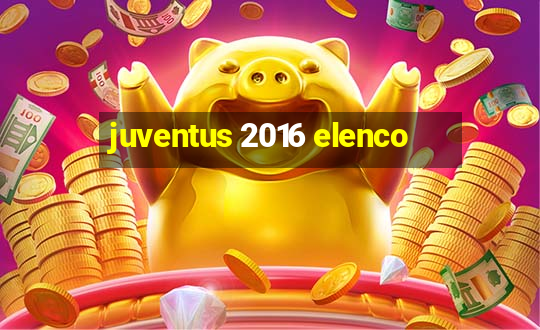 juventus 2016 elenco