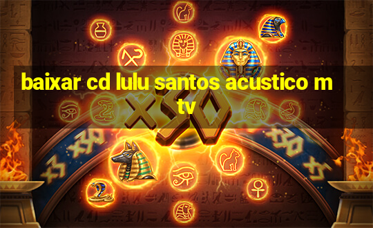 baixar cd lulu santos acustico mtv