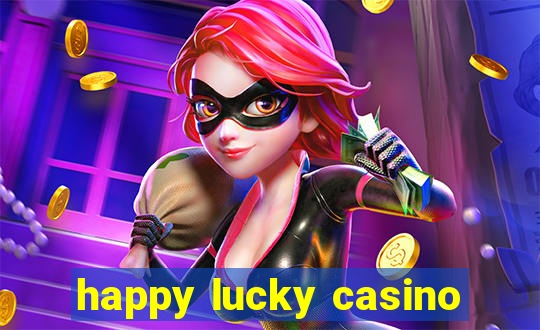 happy lucky casino