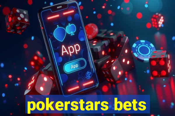 pokerstars bets