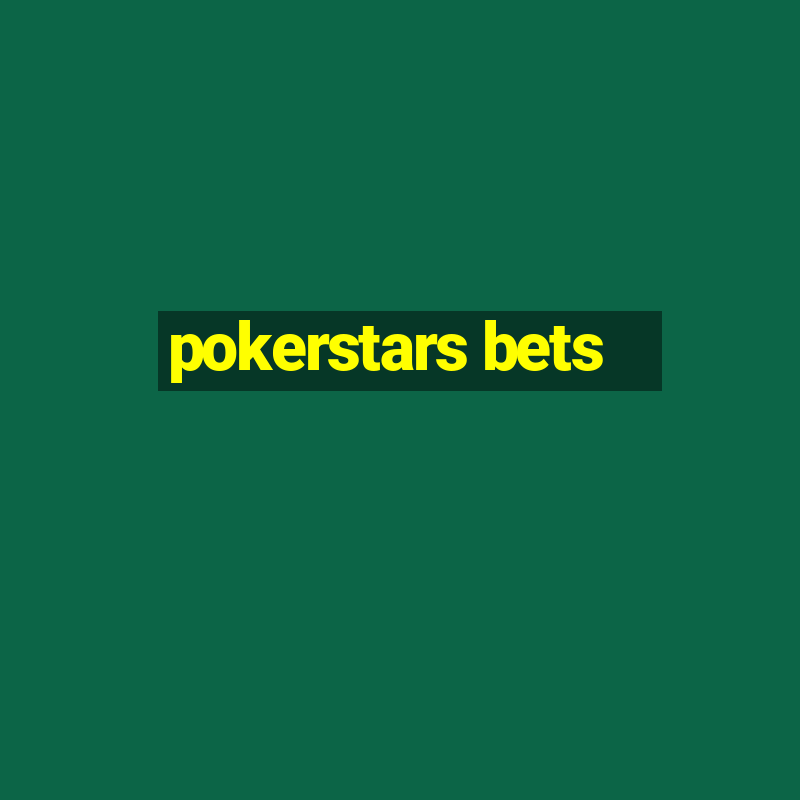 pokerstars bets