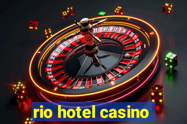 rio hotel casino