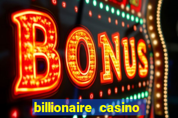 billionaire casino 100 free spins