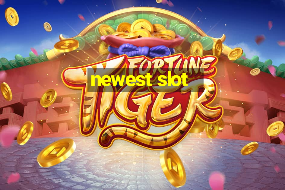 newest slot