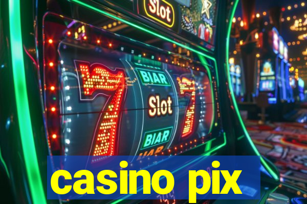 casino pix