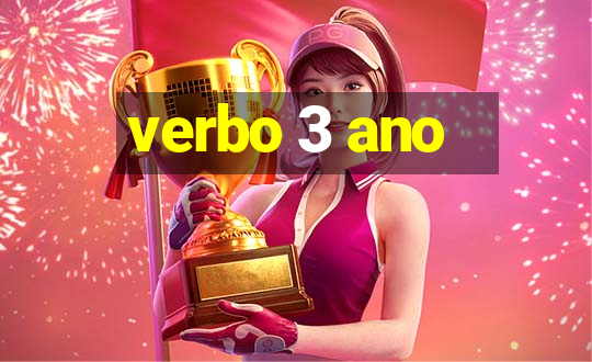 verbo 3 ano