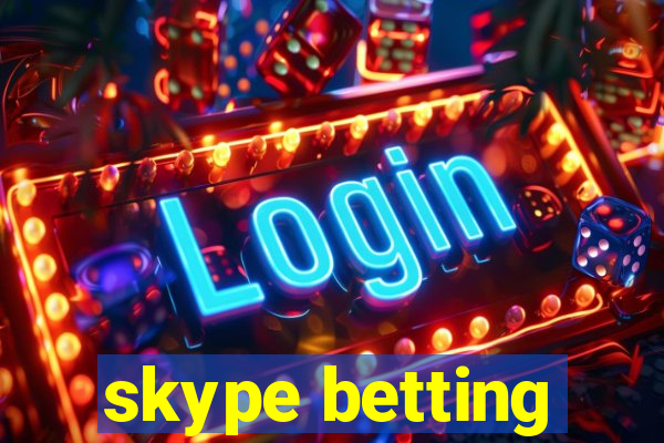 skype betting