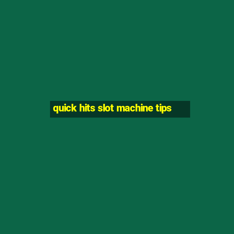 quick hits slot machine tips