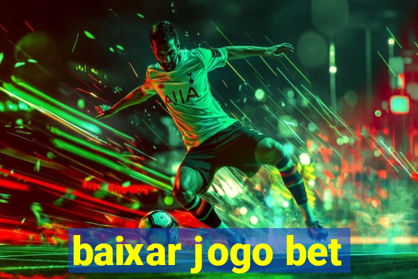 baixar jogo bet