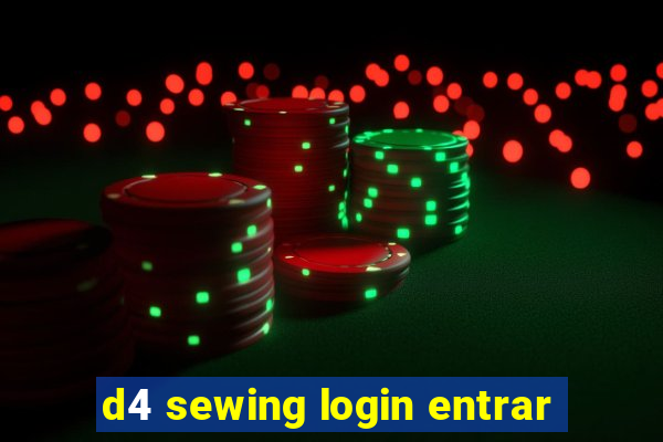 d4 sewing login entrar