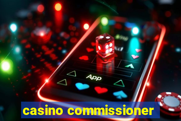 casino commissioner