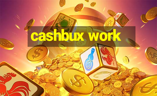 cashbux work