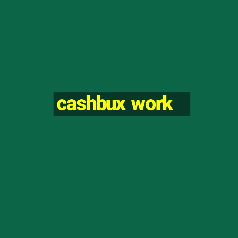 cashbux work