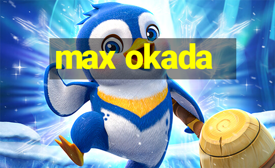 max okada