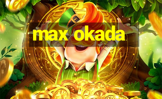 max okada