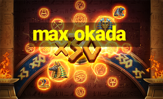 max okada