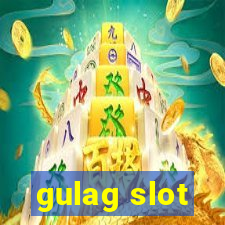 gulag slot