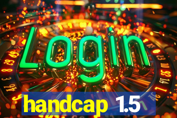 handcap 1.5