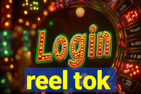 reel tok