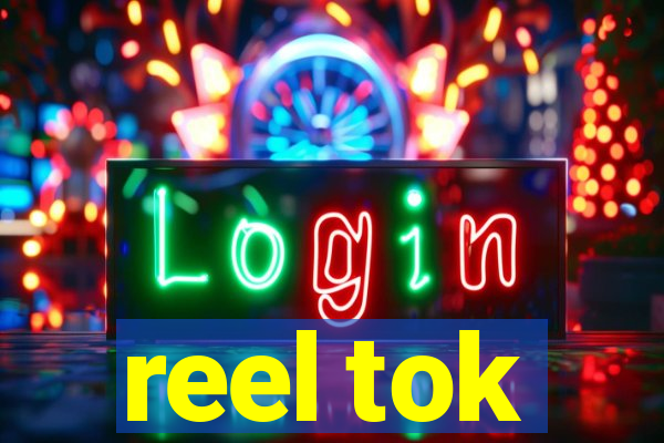 reel tok