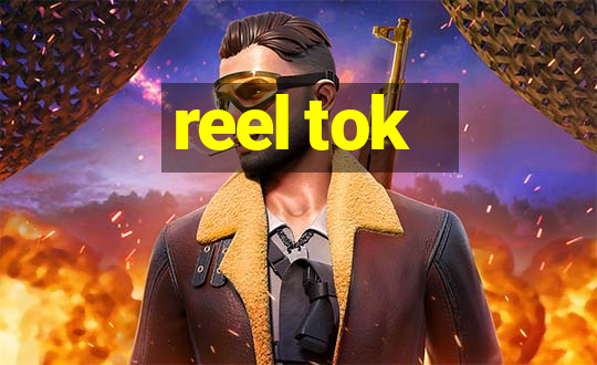 reel tok