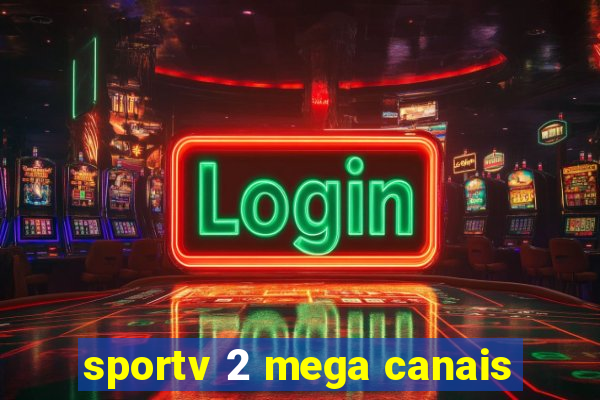 sportv 2 mega canais