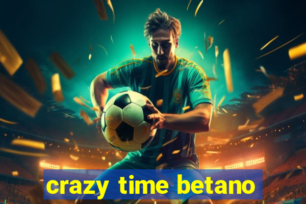 crazy time betano