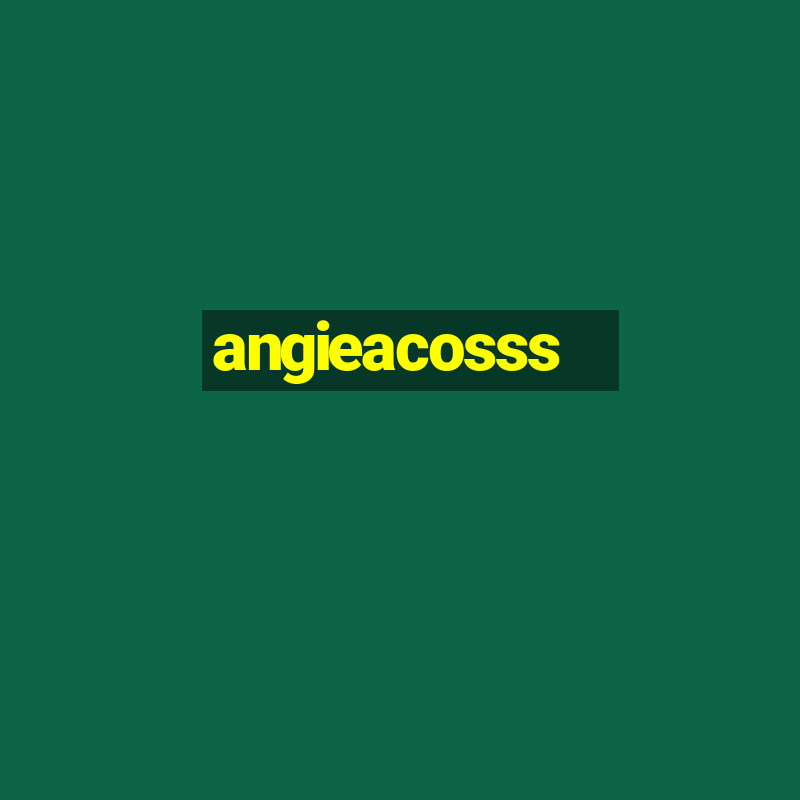 angieacosss