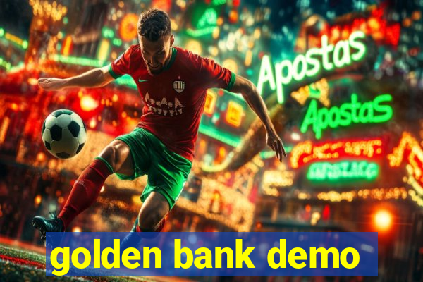 golden bank demo